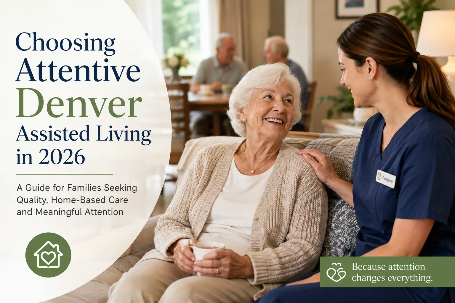 Choosing Attentive Denver Assisted living. We focus on proactive care in Castle Rock, Colorado.