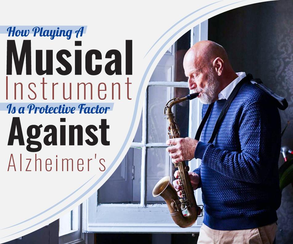 An older man plays a saxophone near a window; text reads, "Discover how playing a musical instrument can be a protective factor against Alzheimer's.